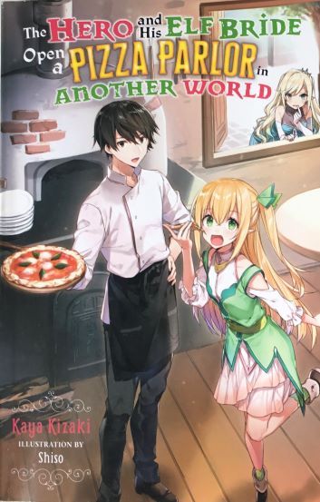 Cover of The Hero and His Elf Bride Open a Pizza Parlor in Another World